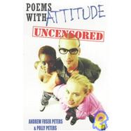 Poems with Attitude : Uncensored