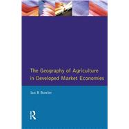 Geography of Agriculture in Developed Market Economies, The