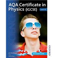 AQA Certificate in Physics (iGCSE) Level 1/2 Revision Guide