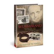 Wurmbrand Tortured for Christ – The Complete Story