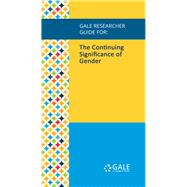 Gale Researcher Guide for: The Continuing Significance of Gender