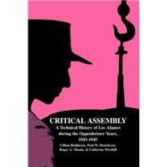 Critical Assembly: A Technical History of Los Alamos during the Oppenheimer Years, 1943â€“1945