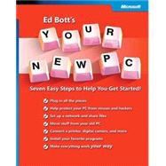 Ed Bott's Your New PC Seven Easy Steps to Help You Get Started!