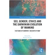 Sex, Gender, Ethics and the Darwinian Evolution of Mankind