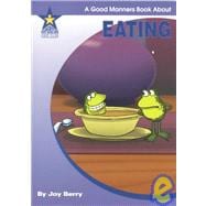 Eating : A Good Manners Book About