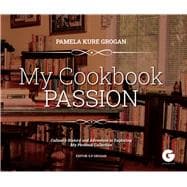 My Cookbook Passion Culinary History and Adventure in Exploring My Collection