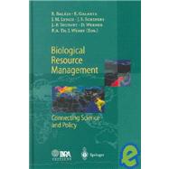 Biological Resource Management Connecting Science and Policy: Connecting Science and Policy