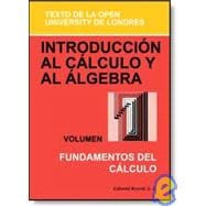 Introduccion Al Calculo Y Al Algebra/ an Introduction to Calculus and Algebra