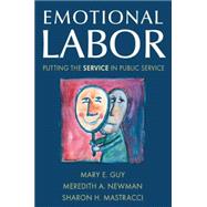 Emotional Labor: Putting the Service in Public Service: Putting the Service in Public Service