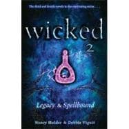 Wicked 2 Legacy & Spellbound