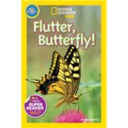 National Geographic Readers: Flutter, Butterfly!