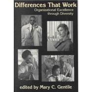 Differences That Work : Organizational Excellence Through Diversity