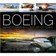 Boeing in Photographs A Century of Flight