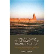 Hardship and Deliverance in the Islamic Tradition Mu'tazilism, Theology and Spirituality in the Writings of Al-Tanûkî