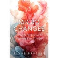 Micro Changes A Process Perspective on Organizational Change book cover, ISBN 9780197801178