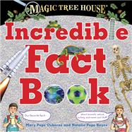 Magic Tree House Incredible Fact Book Our Favorite Facts about Animals, Nature, History, and More Cool Stuff!