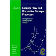 Laminar Flow and Convective Transport Processes : Scaling Principles and Asymptotic Analysis