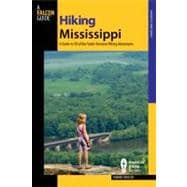 Hiking Mississippi A Guide To 50 Of The State's Greatest Hiking Adventures