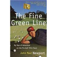 The Fine Green Line My Year of Golf Adventure on the Pro-Golf Mini-Tours