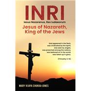 INRI (Iesus Nazarenus, Rex Iudaeorum) Jesus of Nazareth, King of the Jews