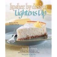 Kosher by Design Lightens Up : Fabulous Food for a Healthier Lifestyle