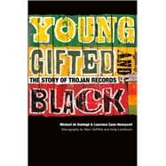 Young, Gifted and Black The Story of Trojan Records