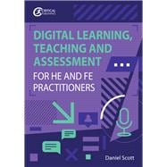 Digital Learning, Teaching and Assessment for HE and FE Practitioners
