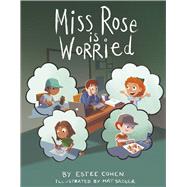 Miss Rose is Worried