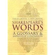 Shakespeare's Words : A Glossary and Language Companion