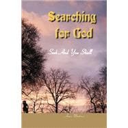 Searching for God : Seek and You Shall Find