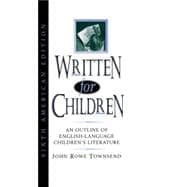 Written for Children An Outline of English-Language Children's Literature