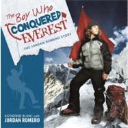 The Boy Who Conquered Everest The Jordan Romero Story