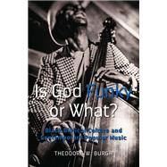 Is God Funky or What?