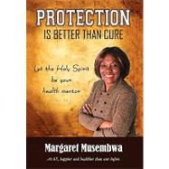 Protection Is Better Than Cure: Let the Holy Spirit Be Your Health Mentor
