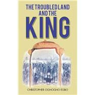 The Troubled Land and the King