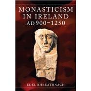 Monasticism in Ireland, AD 900-1250