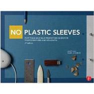 No Plastic Sleeves: Portfolio and Self-Promotion Guide for Photographers and Designers