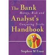 The Bank Analyst's Handbook Money, Risk and Conjuring Tricks
