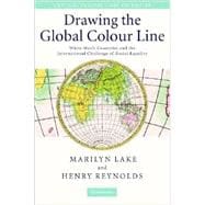 Drawing the Global Colour Line: White Men's Countries and the International Challenge of Racial Equality,9780521881180