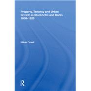 Property, Tenancy and Urban Growth in Stockholm and Berlin, 1860?1920