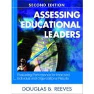 Assessing Educational Leaders : Evaluating Performance for Improved Individual and Organizational Results