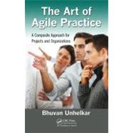 The Art of Agile Practice: A Composite Approach for Projects and Organizations