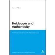 Heidegger and Authenticity From Resoluteness to Releasement