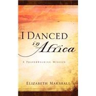 I Danced in Africa