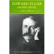 Edward Elgar: Sacred Music