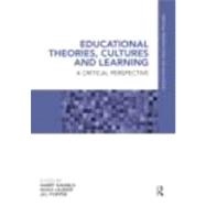 Educational Theories, Cultures and Learning: A Critical Perspective
