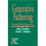 Generative Fathering Vol. 3 : Beyond Deficit Perspectives