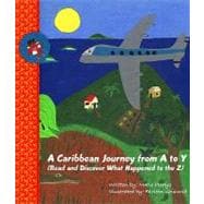 Caribbean Journey from A to Y : (Read and Discover What Happened to the Z)