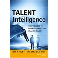 Talent Intelligence What You Need to Know to Identify and Measure Talent