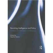 Revisiting Intelligence and Policy: Problems with Politicization and Receptivity